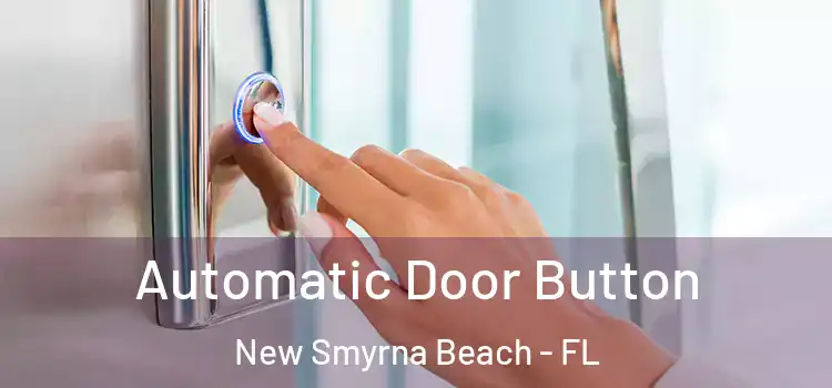 Automatic Door Button New Smyrna Beach - FL