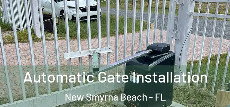 Automatic Gate Installation New Smyrna Beach - FL