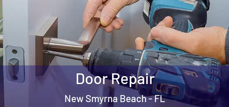 Door Repair New Smyrna Beach - FL
