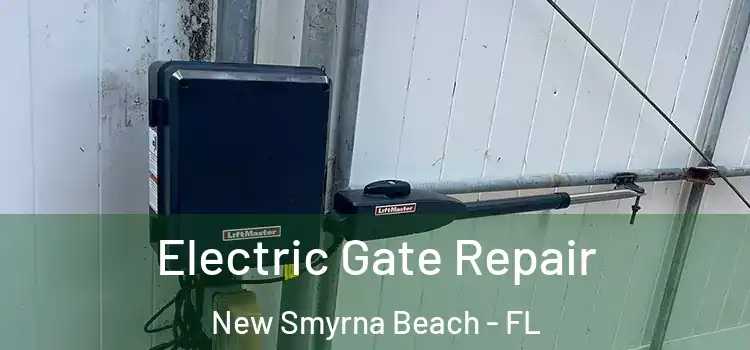 Electric Gate Repair New Smyrna Beach - FL