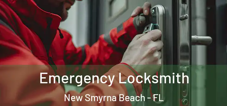 Emergency Locksmith New Smyrna Beach - FL