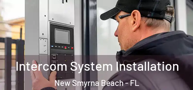 Intercom System Installation New Smyrna Beach - FL