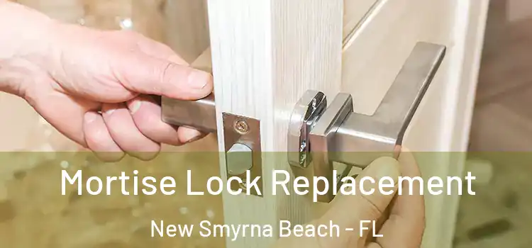 Mortise Lock Replacement New Smyrna Beach - FL
